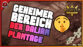 Lost Ark  Das Geheimnis der DALIAN Plantage  Guide  Tutorial  Deutsch [upl. by Tri]