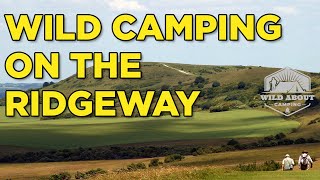 Wild Camping on the Ridgeway UK [upl. by Aelegna]