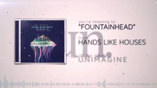 Hands Like Houses  Fountainhead [upl. by Ballinger]