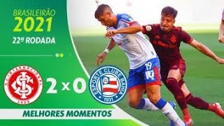 INTERNACIONAL 2 x 0 BAHIA  MELHORES MOMENTOS  22ª RODADA BRASILEIRÃO 2021 geglobo [upl. by Annahahs]