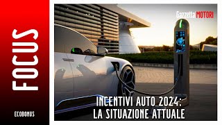 Incentivi auto 2024 la situazione attuale  FOCUS [upl. by Rye]