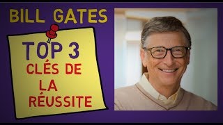 Bill Gates  Top 3 clés de la réussite [upl. by Nonohcle]