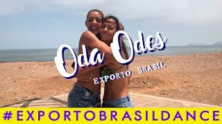 ODA ODES ExportoBrasil  COREOGRAFÍA EXPORTO BRASIL DANCE CON BRENDA CARVALHO Y PALOMA FIUZA [upl. by Terza568]