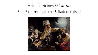 Heinrich Heines quotBelsatzarquot Eine Einführung in die Balladenanalyse [upl. by Artemla]