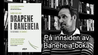 På innsiden av Drapene i Baneheia  Bjørn Olav Jahr forteller om arbeidet med boka og drapssaken [upl. by Mile]