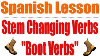 Stem Changing Verbs  Boot Verbs Spanish Espanol [upl. by Vincents]