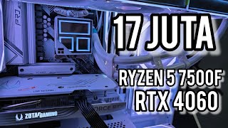 244 RakitPC 17 Jutaan  Ryzen 5 7500F  RTX 4060 [upl. by Dukey461]