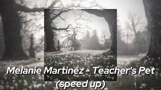 ★ Melanie Martinez  Teachers Pet speed up  lyrics in desc ★ [upl. by Kriss]