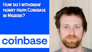 How do I withdraw money from Coinbase in Nigeria [upl. by Amees]