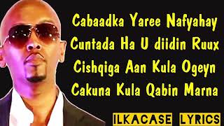 Iskalaaji Hees Shidan Cabaadka Yaree Nafyahay Lyrics 2018 Cusriga Yusri Baa Xige [upl. by Will]