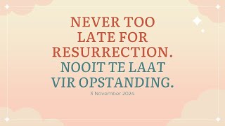 Pastor Alan Ogilvie  Never too late for resurrection  Nooit te laat vir opstanding [upl. by Barbara]