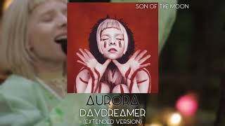 AURORA  Daydreamer Extended Version [upl. by Gniliem]