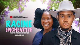 RACINE ENCHEVÊTÉE  CHINENYE NNEBE CLINTON JOSHUA NANA BOAMAH  DERNIER FILM NIGÉRIAN EN FRANÇAIS [upl. by Renmus]