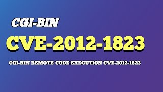 CGIBIN Remote Code Execution CVE20121823 [upl. by Nadabus331]