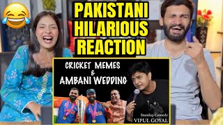 CRICKET MEMES amp AMBANI WEDDING STANDUP COMEDY BY VIPUL GOYAL  PAKISTANI REACTION [upl. by Aikcir435]