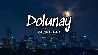 Enes Batur  Dolunay Lyrics [upl. by Nomla782]