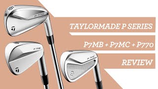 TaylorMade P Series Irons P7MB P7MC P770 Fitters Review [upl. by Mehcanem]