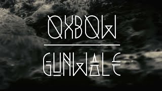 Oxbow quotGunwalequot Official Video [upl. by Barabas]