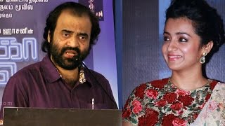 Yugi Sethu Unhappy  Trisha addresses Prakash raj as her boy friend  Thoongavanam Trailer Launch [upl. by Letniuq263]