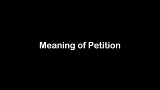 What is the Meaning of Petition  Petition Meaning with Example [upl. by Platt]