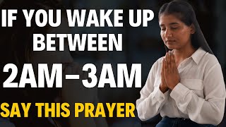 If You Wake Up Between 2AM To 3AM Say This Breakthrough Prayer Immediately [upl. by Akel87]