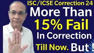 ISCICSE Correction 24More Than 15 Fail In Correction Till NowButTejYourGuidingGuru [upl. by Aynotahs]