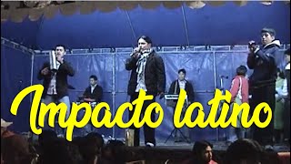 Impacto Latino en concierto  ANGOCHAGUA sonido real [upl. by Ekard75]