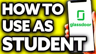 How To Use Glassdoor as a Student 2024 [upl. by Plafker488]