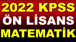 2022 KPSS ÖN LİSANS MATEMATİK SORULARI VE ÇÖZÜMLERİ [upl. by Nerral]