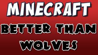 Minecraft  quotBetter Than Wolvesquot Mod Spotlight [upl. by Annawaj]