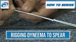 Rob Allen  How To Series  Rigging Dyneema To Spear [upl. by Korff623]