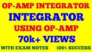 OPAMP INTEGRATOR  INTEGRATOR USING OPAMP  OPERATIONAL AMPLIFIER  WITH EXAM NOTES [upl. by Mauldon]