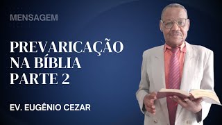 A prevaricação na bíblia PARTE 2  Ev Eugênio Cezar [upl. by Nnyllatsyrc]