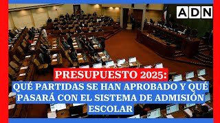 Presupuesto 2025 qué partidas se han aprobado y qué pasará con el Sistema de Admisión Escolar [upl. by Hurwitz]