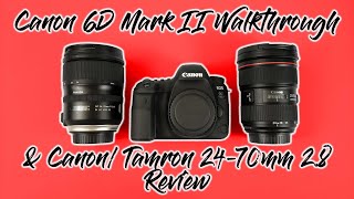 Canon 6D Mark II amp CanonTamron 2470 28 Review [upl. by Lek]