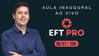 AULA INAUGURAL EFT PRO [upl. by Faucher]