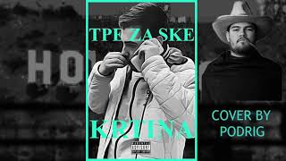 KRTINA  TPE ZA SKE PODRIG COVERprod by soulker [upl. by Odlonra]