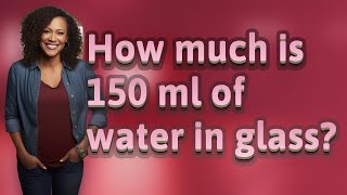 How much is 150 ml of water in glass [upl. by Enaywd841]