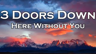 3 Doors Down  Here Without You Lyrics [upl. by Tessa]