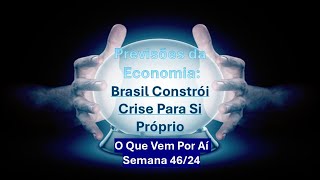 O Que Vem Por Aí Semana 4624  Brasil Constrói Crise Para Si Próprio [upl. by Brezin476]