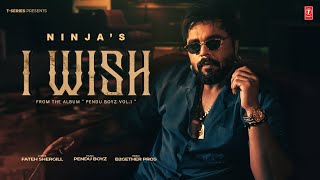 I WISH Official Video  NINJA  Pendu Boyz  Latest Punjabi Songs 2024  TSeries [upl. by Bellew]