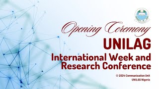 Opening Ceremony of UNILAG International Week and Research Conference [upl. by Fonzie]