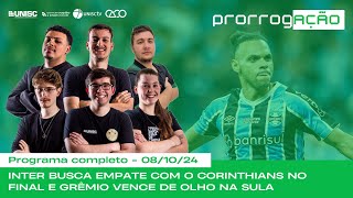 PRORROGAÃ‡ÃƒO  INTER BUSCA EMPATE COM O CORINTHIANS E GRÃŠMIO VENCE DE OLHO NA SULA  081024 8 [upl. by Nicol]