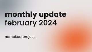 February 2024 Update  nameless project [upl. by Eugene]