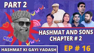 Hashmat ki Gayi Yaddash  Episode 16  Part 2  Hashmat And Sons Chanpter 2  hashmatandsons [upl. by Narine933]