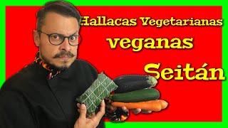 Hallacas vegetarianas veganas CÓMO HACER SEITÁN [upl. by Aicena]