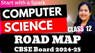 Roadmap for Computer Science Class 12 CBSE Board Session 202425  How to Start and Study from Start [upl. by Nonnaehr]