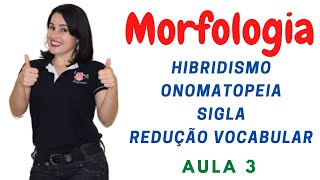 ESTRUTURA DE PALAVRAS  HIBRIDISMO ONOMATOPEIA SIGLA E REDUÇÃO VOCABULAR [upl. by Aynotak684]