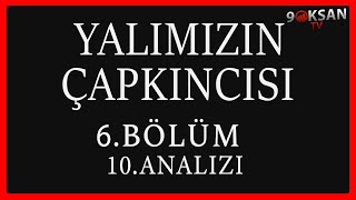 Yalımızın Çapkıncısı 6Bölüm 10Analizi [upl. by Gentilis879]