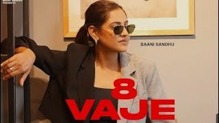 8 Vaje Chandre Ne Wardat krti  Baani Sandhu  Dj flow  Shree Brar  New Punjabi Song 2024 [upl. by Furlong]